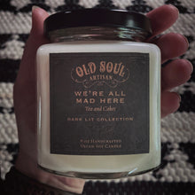 Load image into Gallery viewer, We're All Mad Here // Old Soul Artisan Candles
